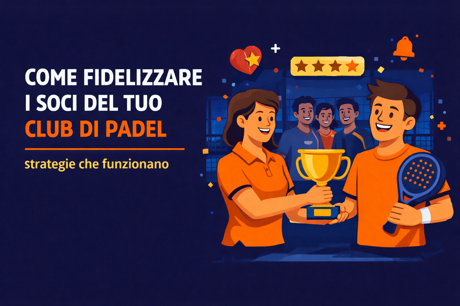 fidelizzare soci club padel - strategie di retention 2026