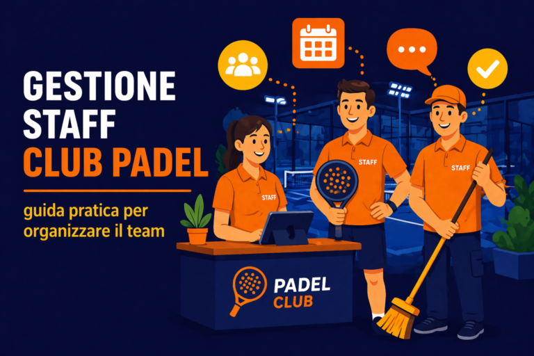 gestione staff club padel - guida pratica per organizzare il team